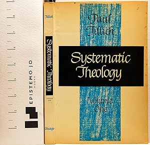Systematic Theology: Reason and Revelation, Being and God, Vol. 1