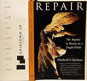 Repair: The Impulse to Restore in a Fragile World