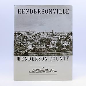 Hendersonville and Henderson County: A Pictorial History (SIGNED. LIMITED FIRST EDITION.)