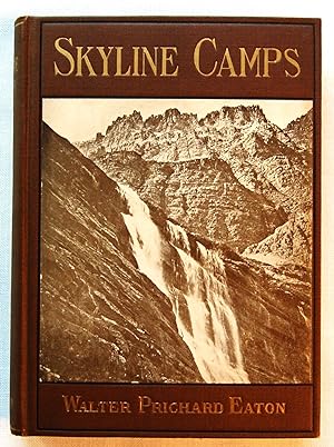 Skyline camps : a notebook of a wanderer over our northwestern Rockies, Cascade Mountains and Cra...