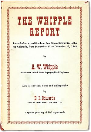 The Whipple Report: Journal of an Expedition from San Diego, California, to the Rio Colorado, fro...