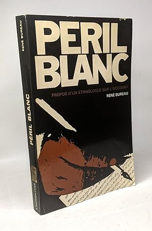 Péril Blanc : Propos d'un Ethnologue Sur l'Occident