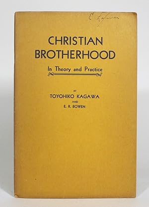 Christian Brotherhood In Theory and Practice: A Series of Addresses Given at North Manchester and...
