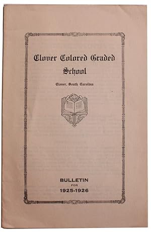 The First Annual Bulletin of Clover Colored Graded School