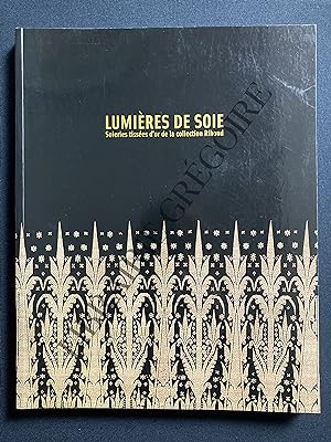 LUMIERES DE SOIE SOIERIES TISSEES D'OR DE LA COLLECTION RIBOUD-CATALOGUE-MUSEE NATIONAL DES ARTS ...