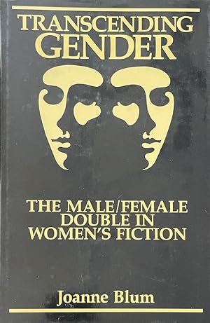 Transcending Gender: The Male/Female Double in Women's Fiction (Challenging the Literary Canon)