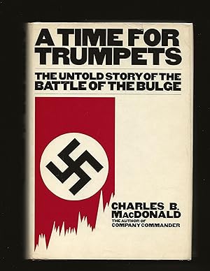 A Time For Trumpets: The Untold Story Of The Battle Of The Bulge (Only Signed Copy)