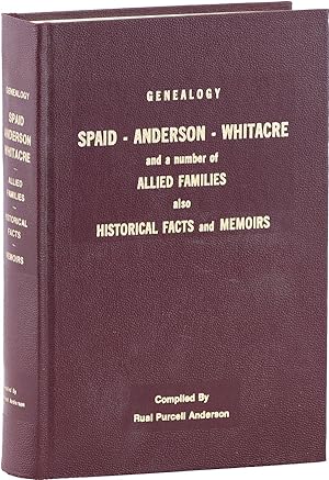 Genealogy. The Early Settlers. Spaid - Anderson - Whitacre Families and their Descendants. Intere...
