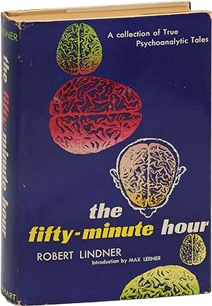 The Fifty-Minute Hour: A Collection of True Psychoanalytic Tales (First Edition)