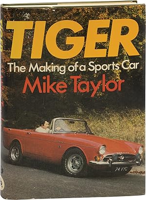 Tiger: The Making of a Sports Car (First UK Edition)