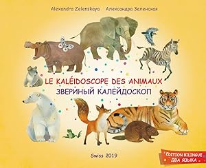 Le Kaleidoscope des animaux. Zverinyj kalejdoskop