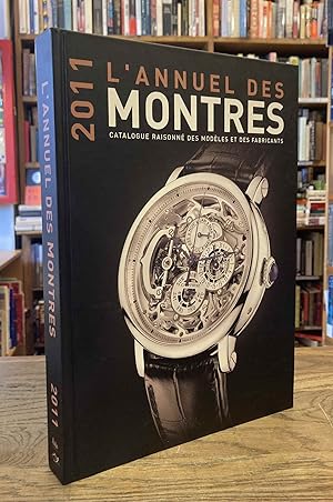 L'Annuel des Montres 2011 _ Catalogues raisonne des modeles et des fabricants