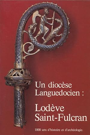 Un diocèse languedocien : Lodève Saint-Fulcran (1000 ans d'histoire et d'archéologie)
