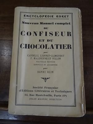 Nouveau manuel complet du confiseur et du chocolatier. Nouvelle édition refondue et augmentée par...