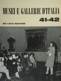 Musei E Gallerie D?Italia. Maggio-Dicembre 1970, Anno XV, N. 41-42