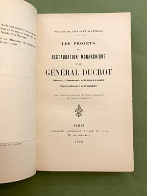 Les projets de restauration monarchique et le général Ducrot député et commandant du 8° corps d'a...
