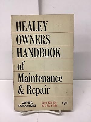 Healey Owners Handbook of Maintenance & Repair; Series BN4 BN6 BN7 BJ7 & BT7