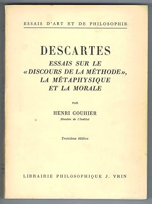 Descartes. Essais sur le "Discours de la méthode", la métaphysique et la morale. Troisième édition.