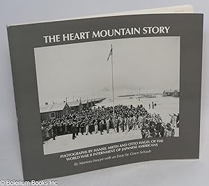 The Heart Mountain story: Photographs by Hansel Mieth and Otto Hagel of the World War II internme...
