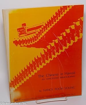 The Chinese in Hawaii: an annotated bibliography