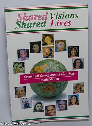 Shared Visions, Shared Lives; Communal Living around the Globe