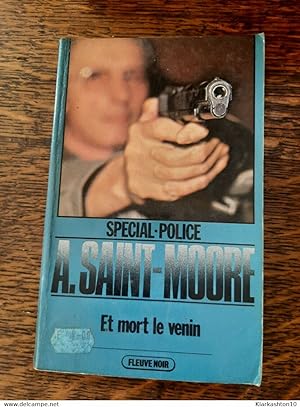 A. Saint-Moore- Et mort le venin / Fleuve noir spécial police