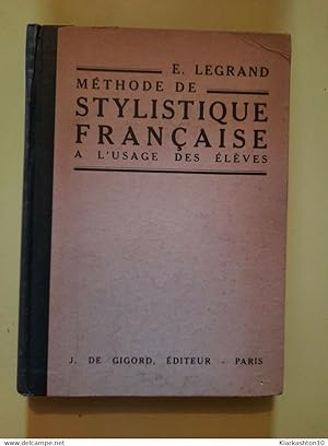 E. Legrand - Méthode de Stylistique Française / J. de Gigord Éditeur