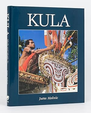 Kula. Myth and Magic in the Trobriand Islands