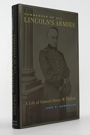 Commander of All Lincoln's Armies: A Life of General Henry W. Halleck