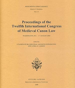 Proceedings of the 12th International Congress of Medieval Canon Law (Washington Dc, 1-7 August 1...