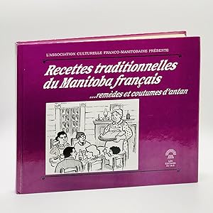 Recettes Traditionnelles Du Manitoba Francais.remedies et Coutumes D'antan