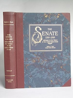 The Senate 1789-1989: Addresses on the History of the United States Senate: Volume Two Bicentenni...