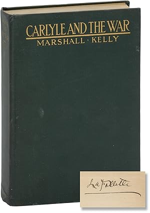 Carlyle and the War (First Edition, Association Copy, inscribed by the author to Senator Robert M...