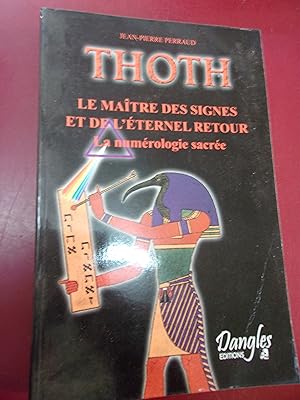 Thoth Maître des signes et de l'éternel retour - La numérologie sacrée