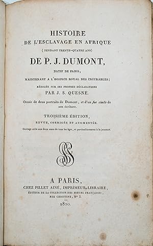 Histoire de l'esclavage en Afrique (pendant trente-quatre ans) de P. Dumont, natif de Paris, main...