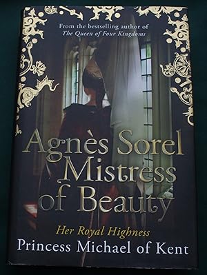 Agnes Sorel. Mistress of Beauty. Volume II of the Anjou Trilogy.