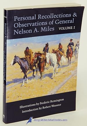 Personal Recollections and Observations of General Nelson A. Miles: Embracing a Brief View of the...