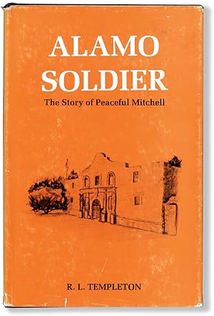 Alamo Soldier: the Story of Peaceful Mitchell