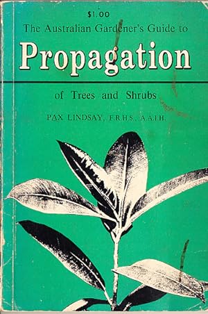 The Australian Gardener's Guide to Propagation of Trees & Shrubs