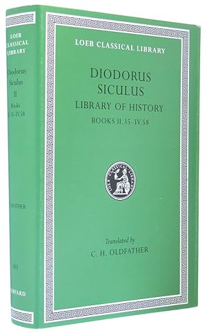 Diodorus of Sicily (Diodorus Siculus) II: The Library of History, Books II.35-IV.58 (Loeb Classic...