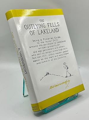 The Outlying Fells of Lakeland; Being a Pictorial Guide to the Lesser Fells Around the Perimeter ...