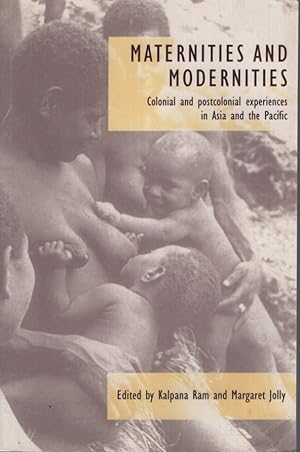Maternities and Modernities Colonial and Postcolonial Experiences in Asia and the Pacific