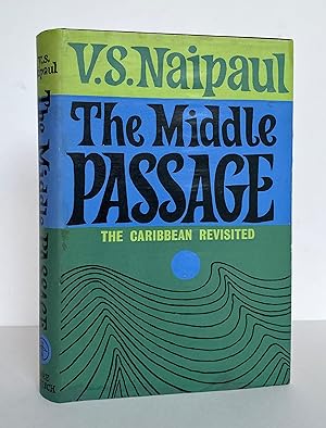 The Middle Passage: Impressions of Five Societies - British, French and Dutch - in the West Indie...