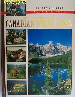 Reader's Digest Travels & Adventures Through the Great Canadian Wilderness