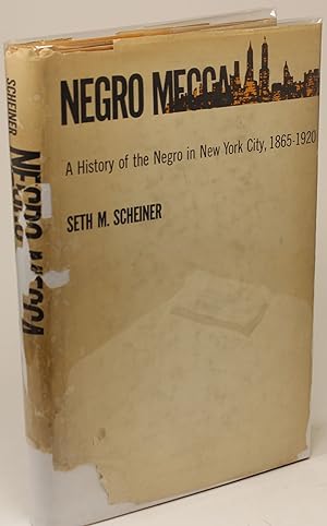 Negro Mecca A History of the Negro in New York City, 1865-1920