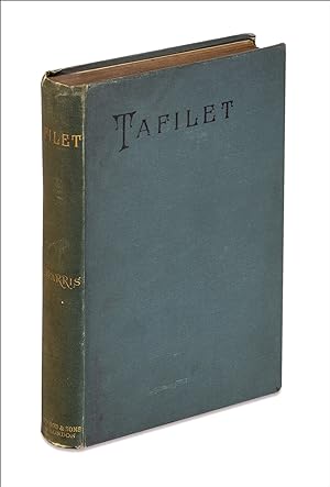 Tafilet. The Narrative of a Journey of Exploration in the Atlas Mountains and the Oases of the No...