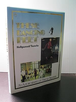 THESE DANCING FEET HOLLYWOOD/TORONTO: AN AUTOBIOGRAPHY OF HAROLD BRILLINGER