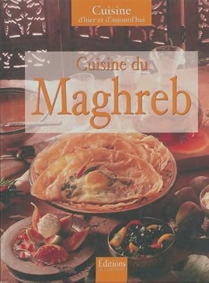 Cuisine du maghreb - Cuisine D'Hier Et D'Aujourd'Hui