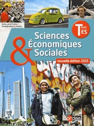 Sciences ?conomiques et sociales Terminale es * coll. Passard & perl - Collectif