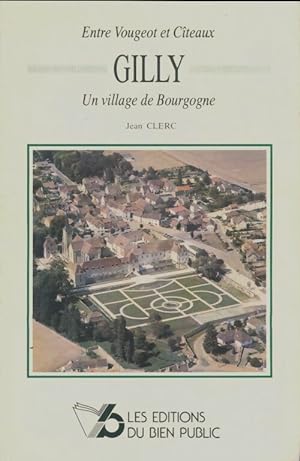 Gilly, un village de Bourgogne - Jean Clerc